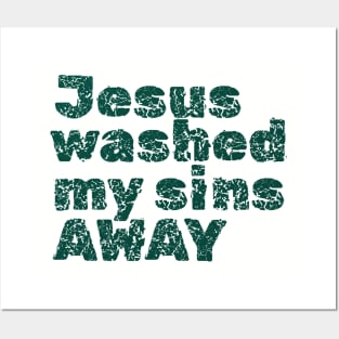 Jesus washed my sins away, Distress look design for bright colors Posters and Art